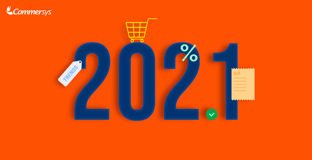Find out the latest eCommerce trends in 2021