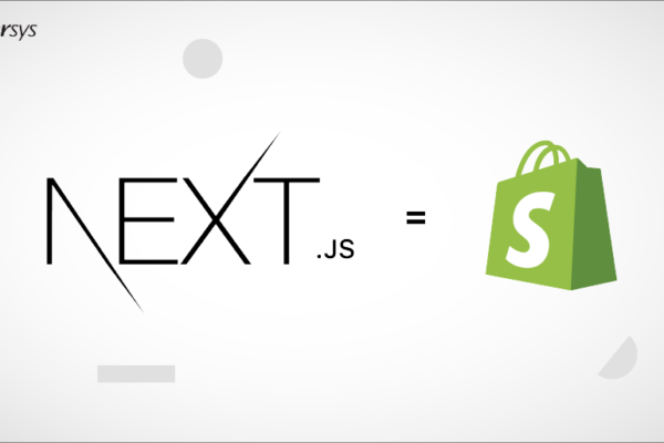 Next.js Is Helpful to Create Shopify Custom Development Stores